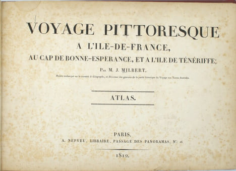 Voyage pittoresque à l'île-de-France, au cap de Bonne-Espérance et à l'île de Ténériffe, Atlas Seul
. MILBERT (Jacques-Gérard).
