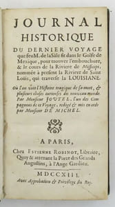 Journal historique du dernier voyage que feu M. de la Sale fit dans le Golfe de Mexique, pour trouver l'embouchure, & le cours de la Riviere de Missicipi, nommée à present la Riviere de Saint Loüis, que traverse la Louisiane. Où l'on voit l'Histoire tragique de sa mort, & plusieurs choses curieuses du nouveau monde. Par Monsieur Joutel, l'un des Compagnons de ce Voyage, redigé & mis en ordre par Monsieur De Michel. 
