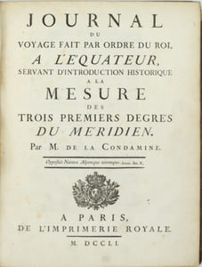 Journal du voyage fait par ordre du Roi à l'Equateur servant d'Introduction historique à la mesure des trois premiers degrés du Méridien 

