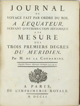 Journal du voyage fait par ordre du Roi à l'Equateur servant d'Introduction historique à la mesure des trois premiers degrés du Méridien
. LA ...