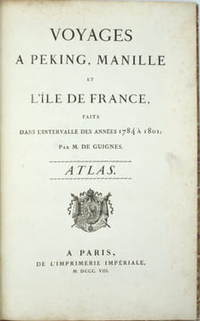 Voyages à Péking, Manille et l'Île de France, faits dans l'intervalle des années 1784 à 1801, Atlas seul
. De GUIGNES , Chrétien Louis Joseph ...