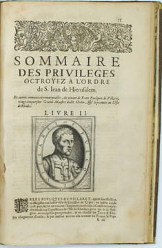 Sommaire des privileges octroyez a l'ordre de S. Jean par les papes, empereurs, roys & princes, tant en Hierusalem, Margat, Ptolemaide, Cypre, Rhodes ...