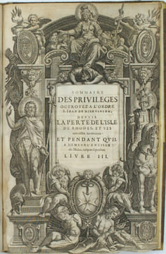 Sommaire des privileges octroyez a l'ordre de S. Jean par les papes, empereurs, roys & princes, tant en Hierusalem, Margat, Ptolemaide, Cypre, Rhodes ...