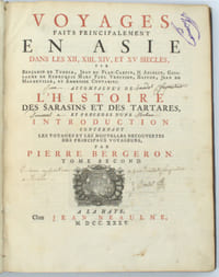 Voyage fait principalement en Asie dans le 12e 13e 14e et XVe siècle par Benjamin de Tudèle, Jean du Plan-Carpin, N. Ascelin, Guillaume de Rubruquis (Rubrouck), Marc Paul Vénitien, Haïton, Jean de Mandeville et Ambroise Contarini : Accompagnés de l'Histoire des Sarrasins et des Tartares, est précédez d’une Introduction concernant les Voyages et les Nouvelles découvertes des Principaux Voyageurs. Tome second seul