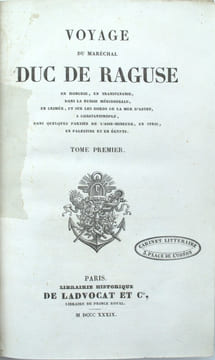 Voyage du maréchal duc de Raguse en Hongrie, en Transylvanie, dans la Russie méridionale, en Crimée, et sur les bords de la mer d'Azoff, à ...
