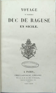 Voyage du maréchal duc de Raguse en Hongrie, en Transylvanie, dans la Russie méridionale, en Crimée, et sur les bords de la mer d'Azoff, à Constantinople, dans quelques parties de l'Asie-Mineure , en Syrie, en Palestine et en Égypte.
