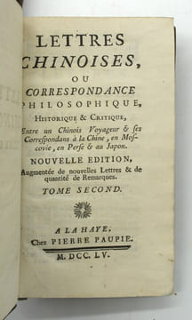 Lettres chinoises, ou correspondance philosophique, historique & critique, entre un Chinois Voyageur & ses correspondants à la Chine, en Perse & au ...