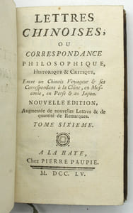 Lettres chinoises, ou correspondance philosophique, historique & critique, entre un Chinois Voyageur & ses correspondants à la Chine, en Perse & au Japon. Nouvelle édition augmentée de nouvelles lettres & de quantité de remarques, suivi de Songes philosophiques, par l'auteur des lettres juives.
