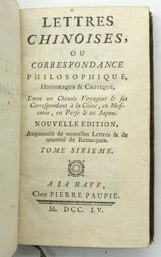 Lettres chinoises, ou correspondance philosophique, historique & critique, entre un Chinois Voyageur & ses correspondants à la Chine, en Perse & au ...