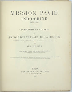 Mission Pavie. Indo-Chine 1879-1895. Ouvrage publié sous les auspices du ministère des Affaires étrangères, du ministère des Colonies et du ministère de l’Instruction publique et des Beaux-Arts.
