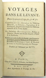 Voyage dans le Levant dans les années 1749, 50, 51 et 52 contenant des observations sur l'histoire naturelle, la médecine, l'agriculture & le commerce, & particulièrement sur l'histoire naturelle de la Terre Sainte ; Traduit de l'allemand. 
P