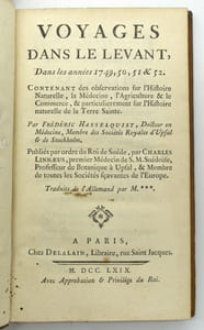 Voyage dans le Levant dans les années 1749, 50, 51 et 52 contenant des observations sur l'histoire naturelle, la médecine, l'agriculture & le commerce, & particulièrement sur l'histoire naturelle de la Terre Sainte ; Traduit de l'allemand. 
P