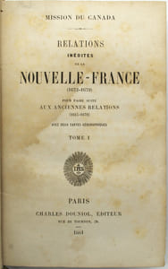 Relations inédites de la Nouvelle-France (1672-1679) pour faire suite aux anciennes relations (1615-1672). 
