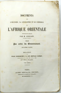 Voyage à la côte orientale d'Afrique exécuté pendant les années 1846, 1847 et 1848 par Le Brick Le Ducouëdic sous le commandement de M. Guillain capitaine de frégate. Publié par ordre du gouvernement.