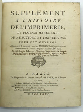 Supplément à l'Histoire de l'imprimerie de Prosper Marchand.
. MERCIER de SAINT LÉGER (Abbé)