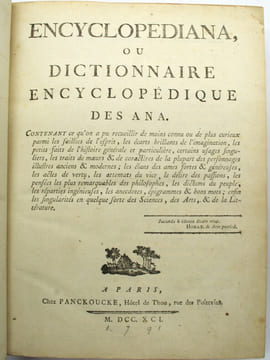 Encyclopédie méthodique, Encyclopediana ou Dictionnaire encyclopédique des ana . Contenant ce qu'on a pu recueillir, de moins connu ou de plus curieux ...