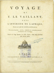 Voyage dans l’intérieur de l’Afrique par le Cap de Bonne-Espérance & Second voyage dans l’intérieur de l’Afrique, par le Cap de Bonne-Espérance, dans les années 1783, 84 et 85….
