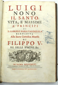 Luigi Nono il Santo. Vita, massime a' Principi di D. Gabriele Maria Valenzuela Barnabita. Alla sacra Cattolica Maestà di Filippo V Re delle Spagne &c.
