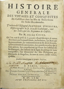 Histoire générale des voyages et conquestes des Castillans dans les Isles & Terre-ferme des Indes Occidentales, Traduites de l'espagnol d'Antoine Herrera… par N. de La Coste. Troisième décade seule.