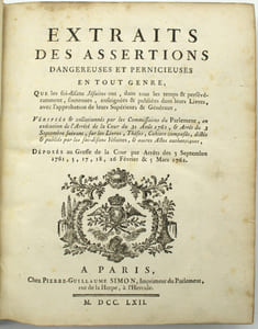 Extraits des assertions dangereuses et pernicieuses en tout genre, que les soi-disans Jésuites ont,…., soutenues, enseignées et publiées dans leurs livres, avec l'approbation de leurs supérieurs & généraux, vérifiés et collationnés par les commissaires du parlement, en exécution de l'arrêté de la cour du 31 Août 1761, et arrêt du 3 Septembre suivant, sur les livres, thèses, cahiers composés, dictés et publiés par les soi-disans Jésuites, …

