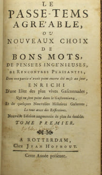 Le passe tems agréable ou nouveaux choix de bons mots de pensées ingénieuses, de rencontres plaisantes dont une partie n'avoit point encore été mise ...
