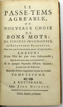 Le passe tems agréable ou nouveaux choix de bons mots de pensées ingénieuses, de rencontres plaisantes dont une partie n'avoit point encore été mise ...