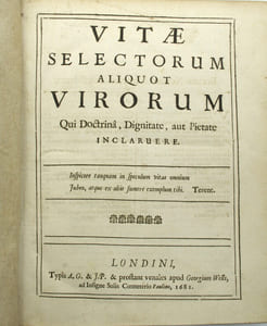 Vitae Selectorum Aliquot Virorum. Qui Doctrina, Dignitate, aut Pietate Inclaruere.