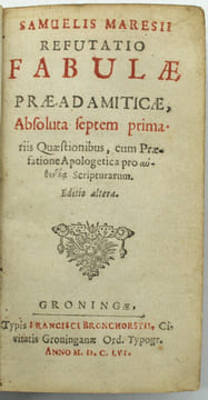 Samuelis Maresii Refutatio fabulae praedamiticae, absoluta septem primariis quaestionibus, cum praefatione apologetica …. Editio altera
. DESMAREST, ...