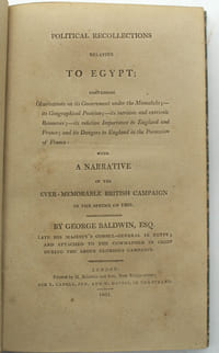 Political recollections relative to Egypt; containing observations on its government under the Mamaluks, its geographic position, its intrinsic and extrinsic resources, its relative importance to England and France, and its dangers to England in the possession of France with a narrative of the ever-memorable Rritish campaign in the spring of 1801