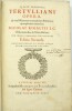 Q. Sept. Florentis Tertulliani Opera, ad vetustissimorum exemplarium fidem locis quamplurimis emendata, Nicolai Rigaltii I. C. Observationibus & Notis ...