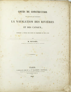 Cours de construction des ouvrages qui établissent la navigation des rivières et des canaux, professé à l'Ecole des Ponts et Chaussées de 1832 à 1841.

