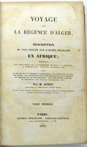 Voyage dans la Régence d’Alger, ou description du pays occupé par l’armée française en Afrique ; contenant des observations sur la géographie physique, la géologie, la météorologie, l’histoire naturelle, etc., Texte seul.
