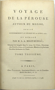 Voyage de La Pérouse autour du monde, publié conformément au décret du 22 avril 1791 et rédigé par M. L. A. Milet-Mureau
. LA PÉROUSE (J.Fr. de), ...