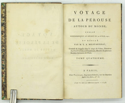 Voyage de La Pérouse autour du monde, publié conformément au décret du 22 avril 1791 et rédigé par M. L. A. Milet-Mureau
. LA PÉROUSE (J.Fr. de), ...