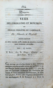 Voyage aux régions équinoxiales du Nouveau continent fait en 1799, 1800, 1801, 1802, 1803 et 1804, par Al. de Humboldt et A. Bonpland, rédigé par Alexandre de Humboldt ; avec un atlas géographique et physique.