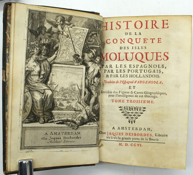 de la conquête des isles Moluques par les Espagnols, par les Portugais et par les Hollandois traduite de l’Espagnol d’Argensola et enrichie des ...
