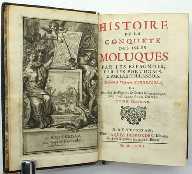 de la conquête des isles Moluques par les Espagnols, par les Portugais et par les Hollandois traduite de l’Espagnol d’Argensola et enrichie des ...