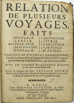 Relation de plusieurs voyages faits en Hongrie, Servie, Bulgarie, Macedoine, Thesalie, Austriche, Styrie, Carinthie, Carniole et Friuli. Enrichie de ...