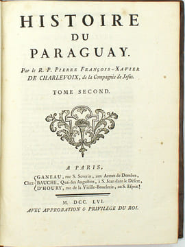 Histoire du Paraguay.
. CHARLEVOIX, (Pierre-François-Xavier de).