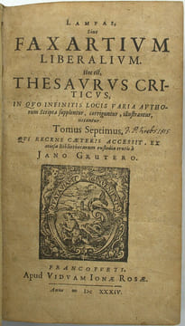 Lampas, Sive fax artium liberalium. Hoc est, Thesaurus criticus, in quo infinitis locis theologorum, jurisconsultorum, medicorum, philosophorum, ...