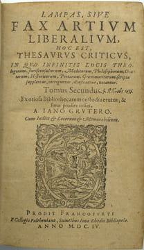 Lampas, Sive fax artium liberalium. Hoc est, Thesaurus criticus, in quo infinitis locis theologorum, jurisconsultorum, medicorum, philosophorum, ...