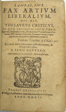 Lampas, Sive fax artium liberalium. Hoc est, Thesaurus criticus, in quo infinitis locis theologorum, jurisconsultorum, medicorum, philosophorum, ...