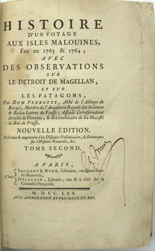 Histoire d'un voyage aux Isles Malouines, fait en 1763 & 1764 ; avec des observations sur le Détroit de Magellan, et sur les Patagons.
. PERNETY, ...