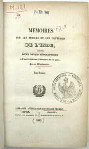 Mémoires sur les mœurs et les coutumes de l'Inde : précédés d'une notice géographique et d'un précis sur l'histoire de ce pays par un missionnaire.