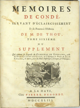 Mémoires de Condé ou recueil pour servir à l'histoire de France (...) augmenté d'un grand nombre de pièces curieuses qui n'ont jamais été imprimées et ...