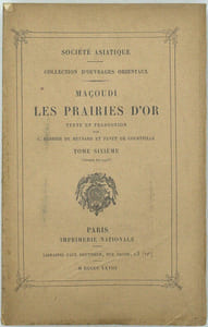 Les Prairies d'or (Murug al-dahab), Collections d'ouvrages orientaux publiés par la Société Asiatique. Tome 6 seul