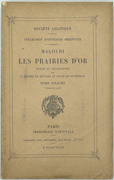 Les Prairies d'or (Murug al-dahab), Collections d'ouvrages orientaux publiés par la Société Asiatique. Tome 6 seul
. AL MAÇOUDI (Abu'l-Hasan Ibn ...