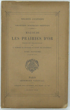 Les Prairies d'or (Murug al-dahab), Collections d'ouvrages orientaux publiés par la Société Asiatique. Tome 7 seul
. AL MAÇOUDI (Abu'l-Hasan Ibn ...