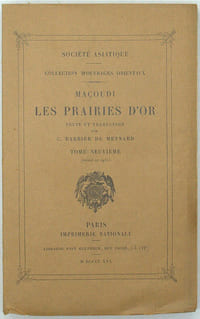 Les Prairies d'or (Murūg al-dahab), Collections d'ouvrages orientaux publiés par la Société Asiatique. Tome 9 seul