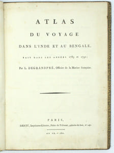 Atlas du Voyage dans l'Inde et au Bengale, fait dans les années 1789 et 1790, par L. Degrandpré, Officier de la Marine française

